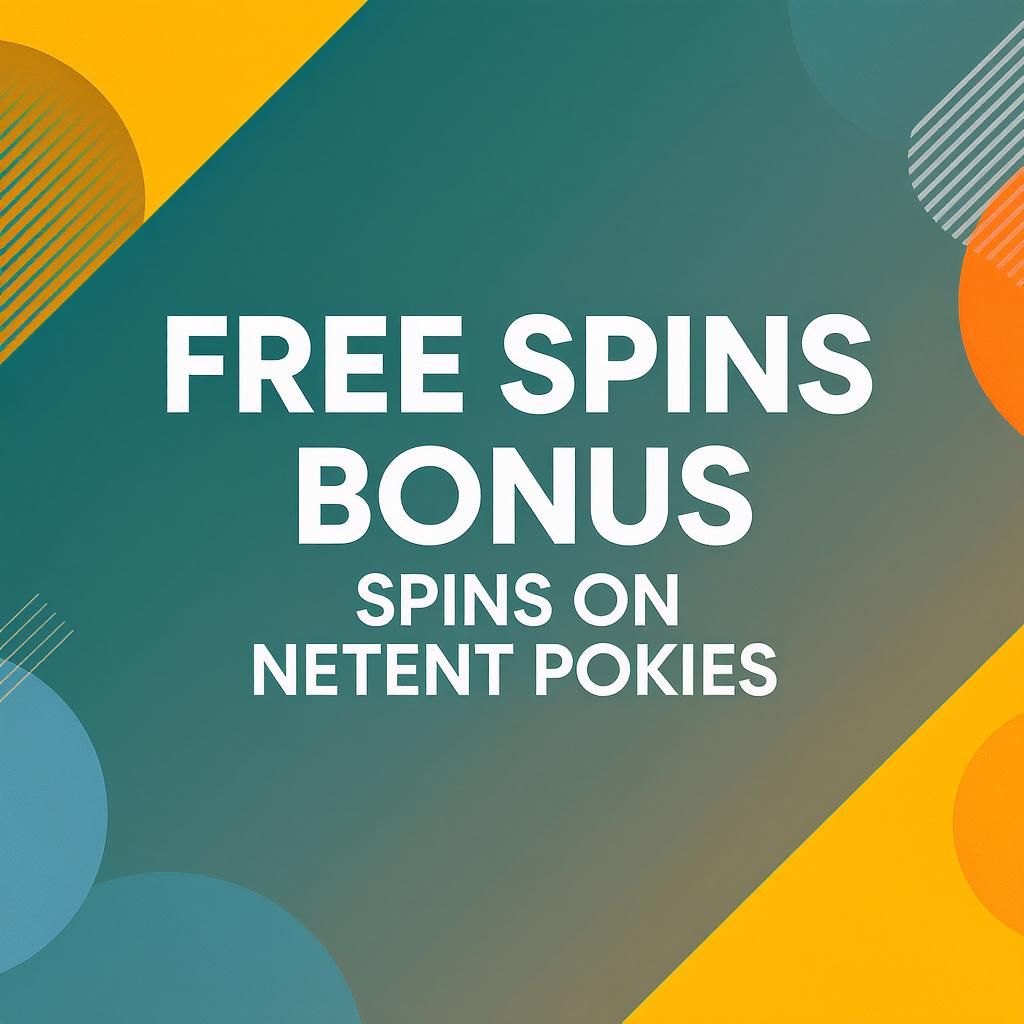 Free Spins Bonus: Spins on NetEnt Pokies